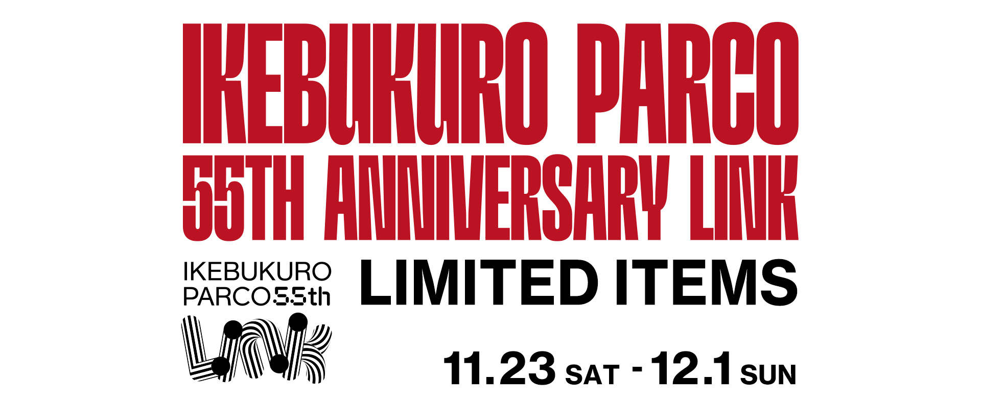 IKEBURKURO PARCO 55th ANNIVERSARY 『LINK』 LIMITED ITEMS｜ 池袋PARCO -パルコ-